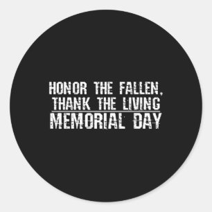 Veterans, Memorial Day - Honour The Fallen Thank Classic Round Sticker