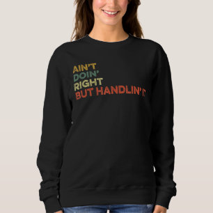 Veterinarian Adr Vet Ain't Doin' Right Pet Veterin Sweatshirt