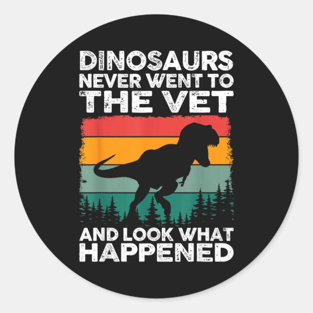 Veterinarian Dinosaur Funny Vet Life Animal Rescue Classic Round Sticker (Front)