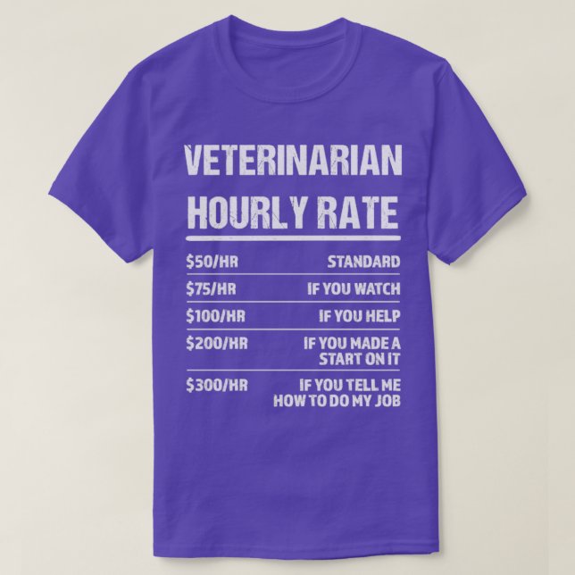 Veterinarian Hourly Rate Funny Birthday Gift T-Shirt (Design Front)