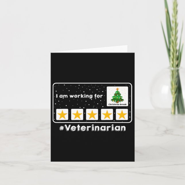 Veterinarian I Am Working For Christmas Break 5 St Card (Front)