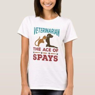 Veterinarian Joke The Ace of Spays T-Shirt
