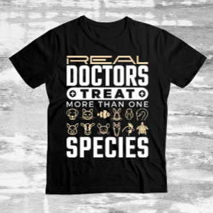 Veterinarian Real Doctors Treat More One Species T-Shirt