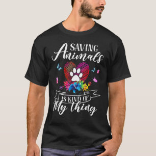 Veterinarian Saving Animals Is Kind Of My Thing Ve T-Shirt