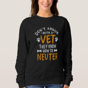 Veterinarian Vet Quote Veterinary Medicine Sweatshirt