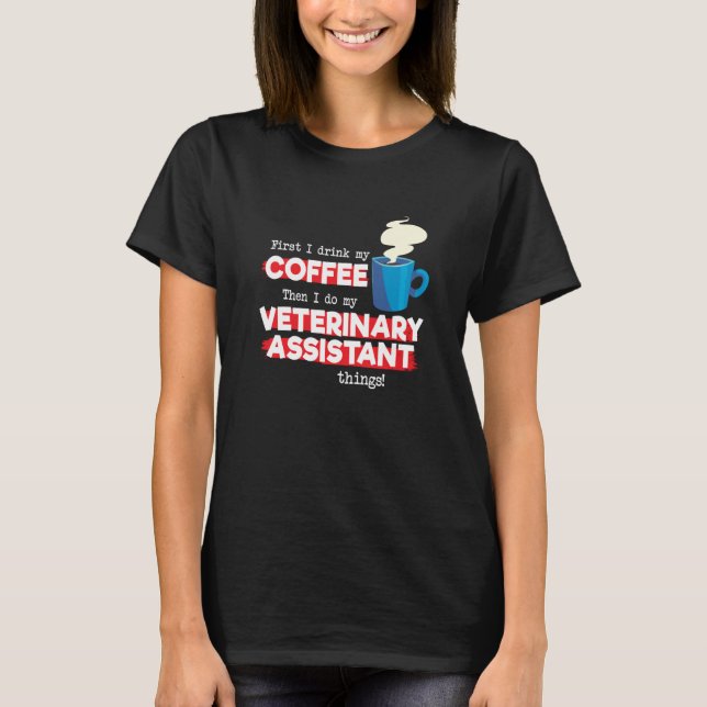 Veterinary Assistant & Coffee  Saying T-Shirt (Front)