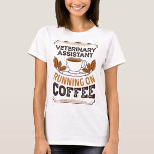 Veterinary Assistant running on Coffee Caffeine Gi T-Shirt
