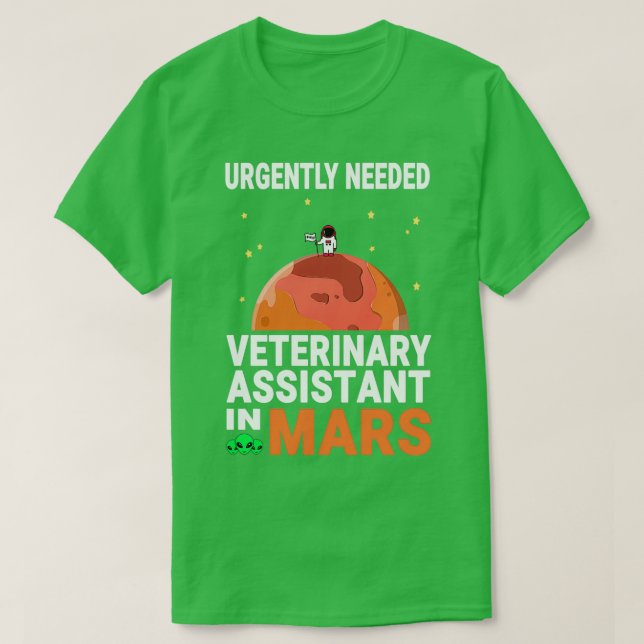 Veterinary Assistant Urgently Needed in Mars Marsi T-Shirt (Design Front)