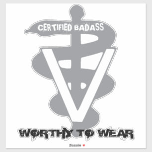 Veterinary Certified Badass - Worthy To Wear