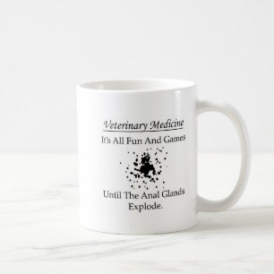 Veterinary Medicine - It's all fun and games until Coffee Mug