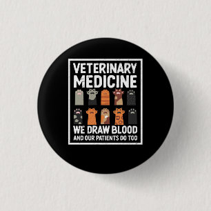 Veterinary Medicine We Draw Blood And Our Patients 3 Cm Round Badge