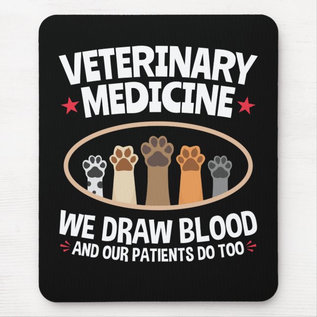 Veterinary Medicine We Draw Blood Funny Vet Tech Mouse Pad (Front)