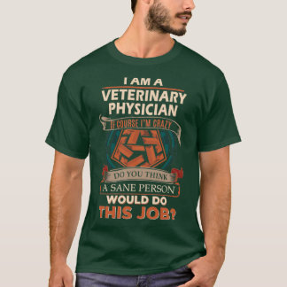 Veterinary Physician Sane Person Job Gift Item 1 T-Shirt