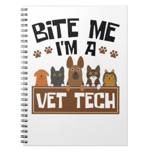 Veterinary Technician Bite Me I'm a Vet Tech Notebook