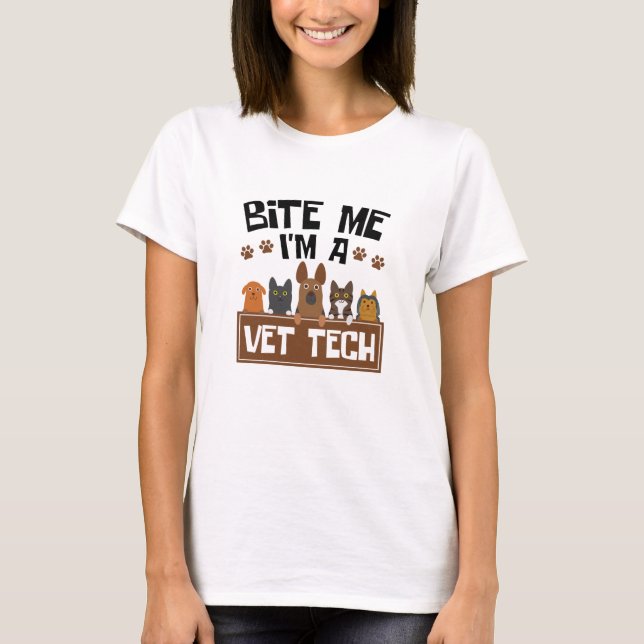 Veterinary Technician Bite Me I'm a Vet Tech T-Shirt (Front)