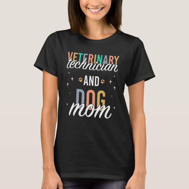 Veterinary Technician Dog Mum Cute Vet Tech T-Shirt (Front)