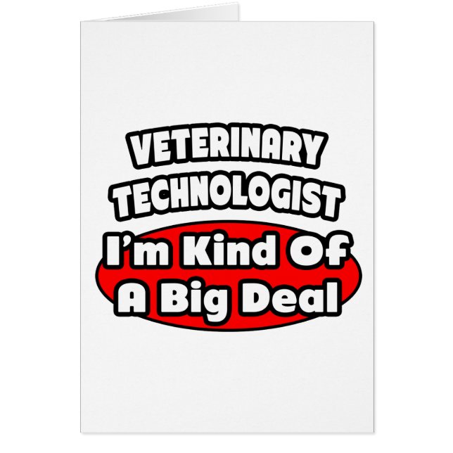 Veterinary Technologist .. Big Deal (Front)