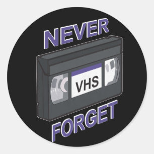 VHS, Never Forget Classic Round Sticker