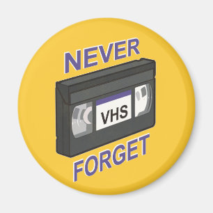 VHS, Never Forget Magnet