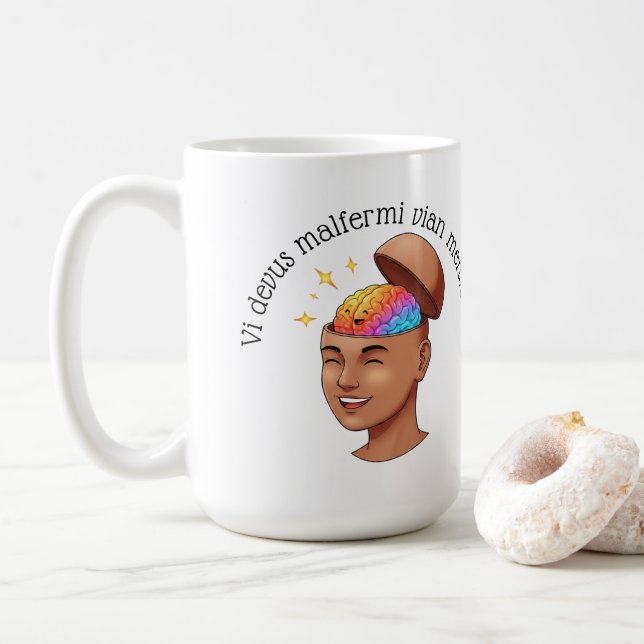 Vi devus malfermi vian menson. coffee mug (With Donut)
