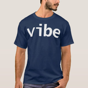 Vibe Minimal Typography White Text T-Shirt
