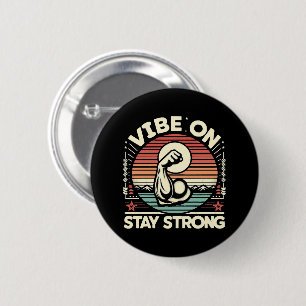 Vibe On, Stay Strong 6 Cm Round Badge