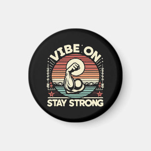 Vibe On, Stay Strong Magnet