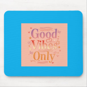 Vibes for a good day mouse pad