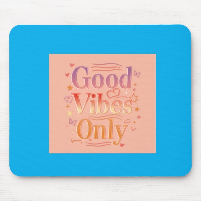 Vibes for a good day mouse pad (Front)