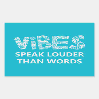 Vibes Speak Louder Than Words Rectangular Sticker