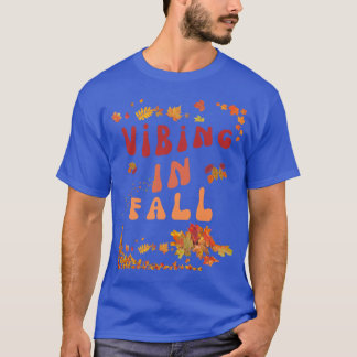 Vibing in fall T-Shirt