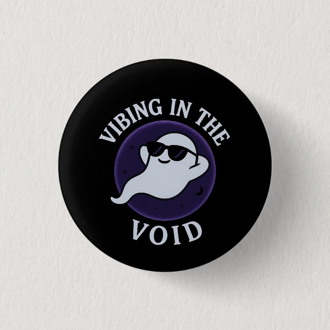 VIBING IN THE VOID – Pin-Back Button (Front)