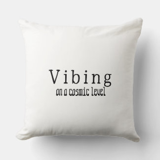 Vibing on a Cosmic Level Throw Pillow