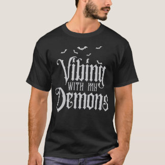 Vibing With My Demons Happy Halloween Holiday T-Shirt
