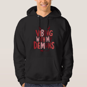 Vibing with My Demons Hoodie