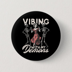 Vibing With My Demons Skeleton Halloween Spooky Se 6 Cm Round Badge