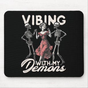 Vibing With My Demons Skeleton Halloween Spooky Se Mouse Pad