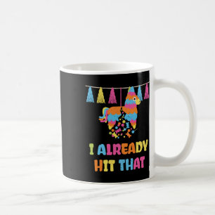 Vibrant Cinco De Mayo Piñata I Already Hit That Pa Coffee Mug