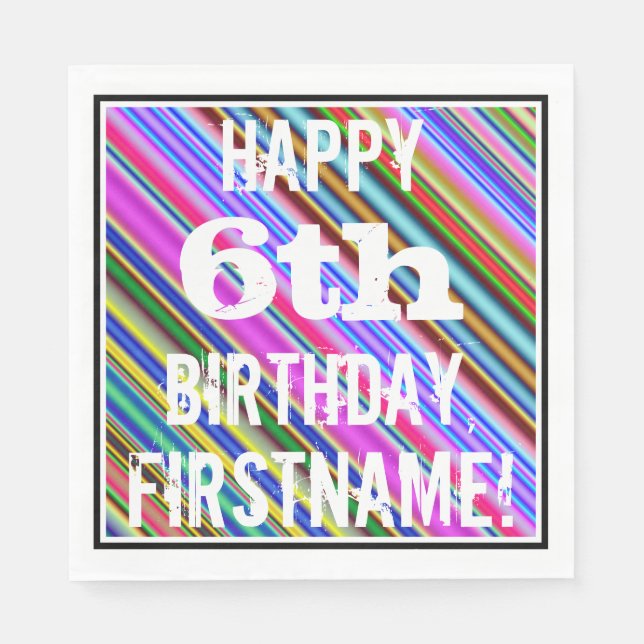 Vibrant, Colourful 6th Birthday + Custom Name Napkin (Front)