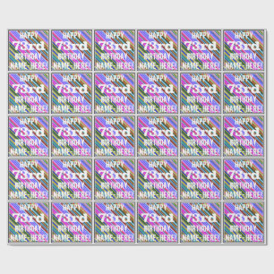 Vibrant, Colourful 73rd Birthday + Custom Name Wrapping Paper