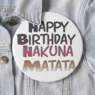 Vibrant Happy Birthday Hakuna Matata Design 6 Cm Round Badge