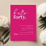 Vibrant Hot Pink Hello Forty 40 Birthday Party Invitation<br><div class="desc">This minimalist typography 40th birthday party invitation is perfect for a modern birthday party. The simple design features contemporary hello in script font on hot pink background. Customisable in any colour. Keep the design minimal and elegant, as is, or personalise it by adding your own graphics and artwork. For more...</div>