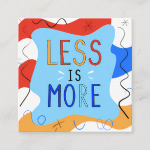 Vibrant "Less Is More" Abstract Graphic Square Business Card