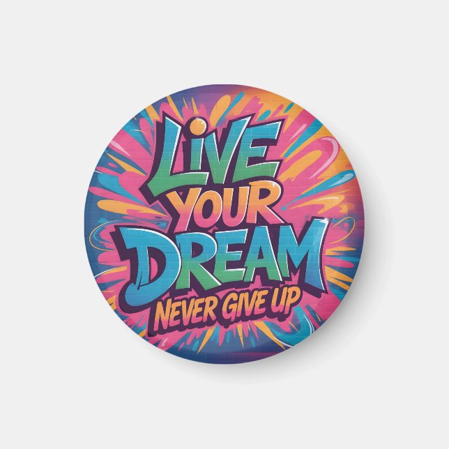 Vibrant "Live Your Dream" Graffiti Wall Art Magnet (Front)