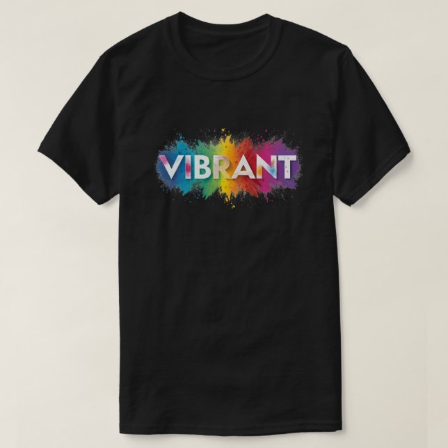 VIBRANT Multicolor Splash Word Art T-Shirt (Design Front)