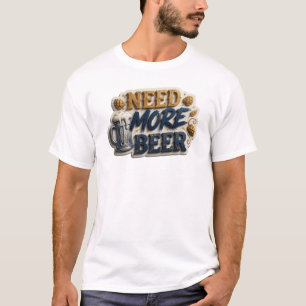 Vibrant NEED MORE BEER Graphic Tee