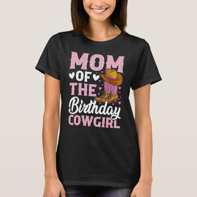 Vibrant pink mum of the birthday cowgirl funny T-Shirt (Front)