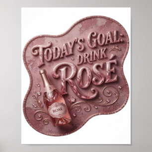 Vibrant Pink TODAY'S GOAL DRINK ROSE Text Design Poster