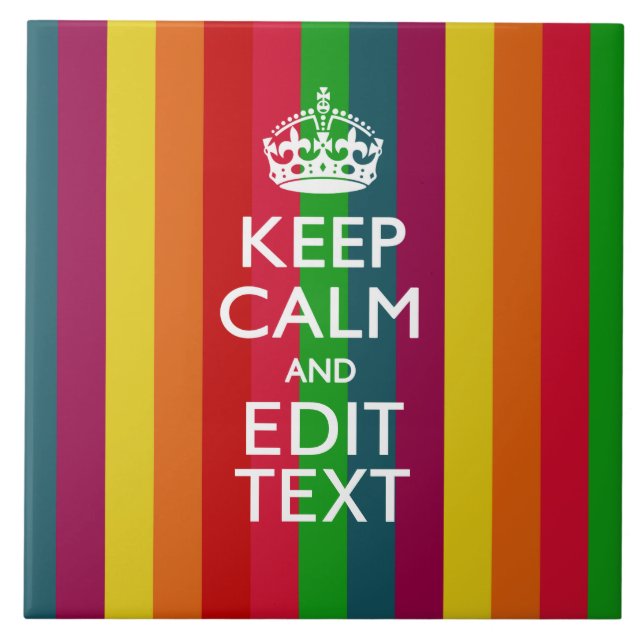 Vibrant Rainbow Keep Calm And Your Text Customise Ceramic Tile (Front)