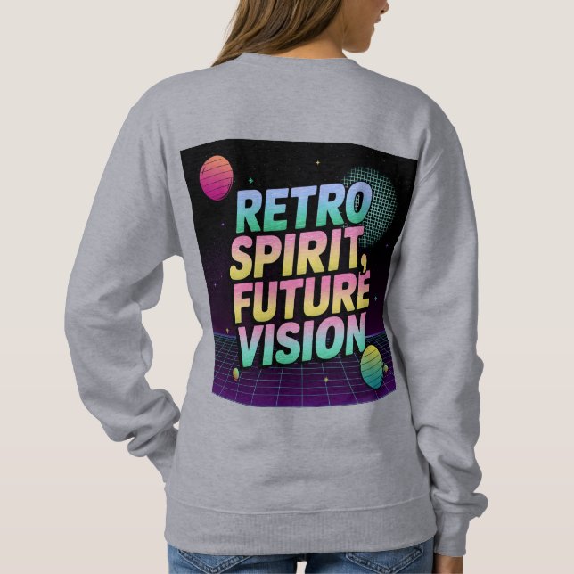 Vibrant "Retro Spirit, Future Vision" Typography  Sweatshirt (Back)